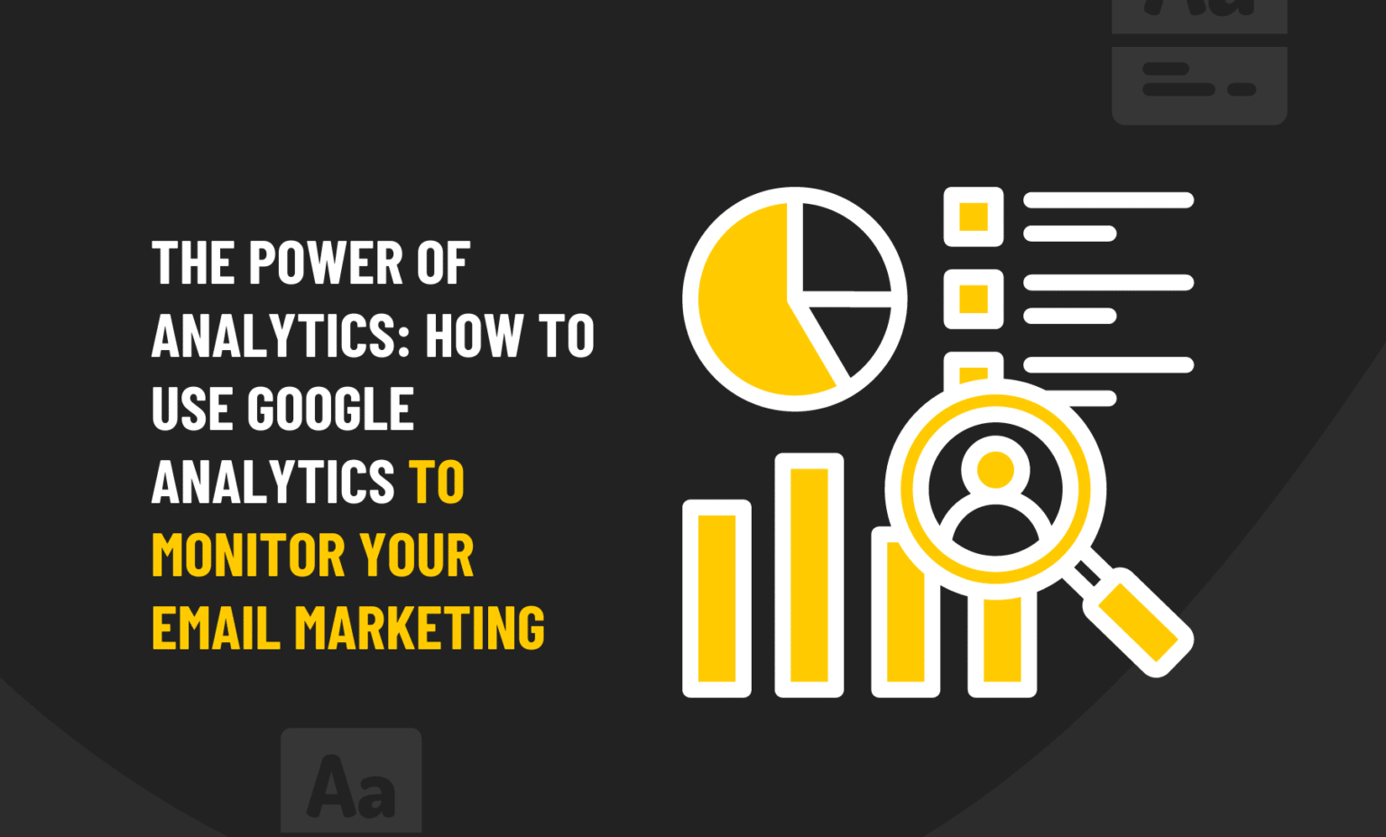 How To Use Google Analytics To Monitor Your Email Marketing